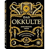 DAS OKKULTE: Das verworfene Wissen der westlichen Welt