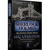 Sherlock Holmes &ndash; Su&ccedil; Uyanıyor / B&uuml;t&uuml;n Hikayeler 1