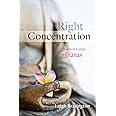 Right Concentration: A Practical Guide to the Jhanas