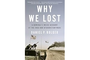 Why We Lost: A General's Inside Account of the Iraq and Afghanistan Wars