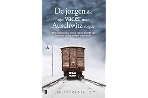 De jongen die zijn vader naar Auschwitz volgde: het waargebeurde verhaal van het gevecht van een vader en een zoon om te overleven