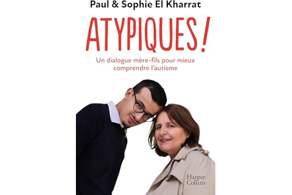 Atypiques !: Un dialogue mère-fils pour mieux comprendre l'autisme