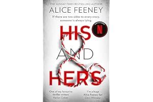 HIS AND HERS: The bestselling psychological suspense thriller from the author of My Husband’s Wife, now a brand-new Netflix limited series with Jessica Chastain as Executive Producer
