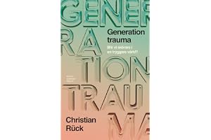 Generation trauma : blir vi skörare i en tryggare värld?