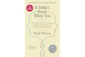 It Didn't Start With You: How inherited family trauma shapes who we are and how to end the cycle