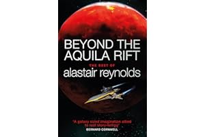 Beyond the Aquila Rift: The Best of Alastair Reynolds