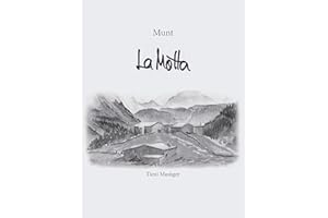 Munt La Motta: 300 Jahre Schmuggel-, Kriegs- und Familien-Geschichten