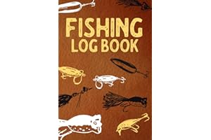 Fishing Log Book: A Journal For Anglers - 100 Pages To Document Your Catch, Baits, Weather & More.