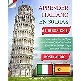 APRENDER ITALIANO EN 30 D&Iacute;AS: 6 LIBROS EN 1: Curso Completo de A1 a C2 Para Estudiar Italiano Desde Cero, Muchos Ejercicios c