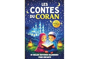 Les Contes du Coran: 30 Belles histoires islamiques pour enfants : Pour apprendre le Ramadan et les valeurs de l’Islam de 3 à
