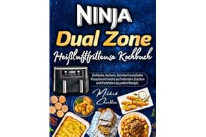 Ninja Dual Zone Heißluftfritteuse Kochbuch: Einfache, Leckere, Familienfreundliche Rezepte mit Leicht zu Findenden Zutaten und Farbfotos zu Jedem Rezept.