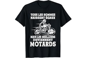 CADEAU MOTARD HUMOUR MAILLOT MOTO Moto Motard Maillot Tous Les Hommes Naissent Ègaux Moto T-Shirt