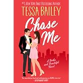 Chase Me: A Broke and Beautiful Novel