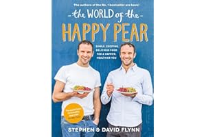 The World of the Happy Pear: Over 100 Simple, Tasty Plant-based Recipes for a Happier, Healthier You