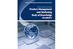 The Guide to the Product Management and Marketing Body of Knowledge: ProdBOK(R) Guide
