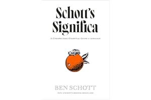 Schott’s Significa: The Hidden Vocabulary of Subcultures, Societies and Everyday Speech