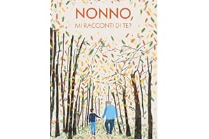 Nonno, mi racconti di te?: 100 domande per conservare i ricordi di tuo nonno | Idee regalo nonno per il compleanno, natale, festa dei nonni