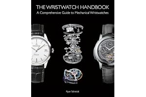 The Wristwatch Handbook: A Comprehensive Guide to Mechanical Wristwatches