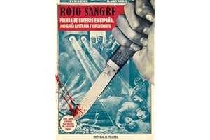 ROJO SANGRE: PRENSA DE SUCESOS EN ESPAÑA. ANTOLOGÍA ILUSTRADA Y ESPELUZNANTE: 89 (TRUE CRIME)