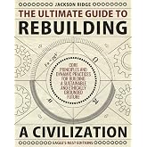 The BOOK The Ultimate Guide To Rebuilding A Civilization Hungry Minds The BOOK The Ultimate Guide To Rebuilding A Civilization Hungry Minds