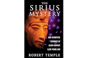 Sirius Mystery: New Scientific Evidence for Alien Contact 5, 000 Years Ago