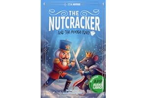 The Nutcracker and the Mouse King: Cuento navideño para niños de 8, 9, 10, 11, 12 y 13 años: Libro bilingüe interactivo con audiolibro y actividades ... español (Easy Classics: Bilingual Adventures)