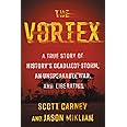 The Vortex: A True Story of History's Deadliest Storm, an Unspeakable War, and Liberation