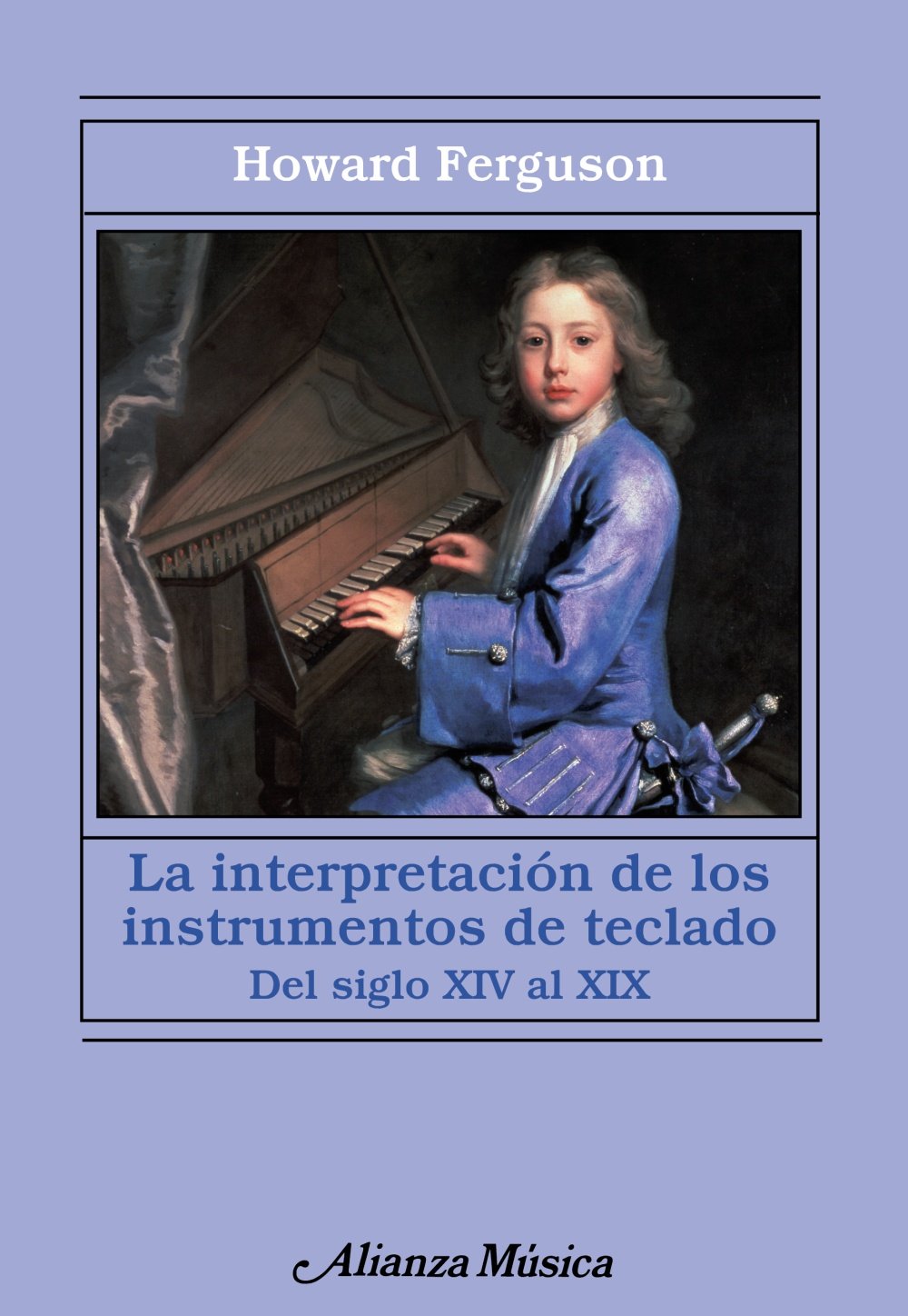 La interpretación de los instrumentos de teclado: Desde el siglo XIV al XIX )
