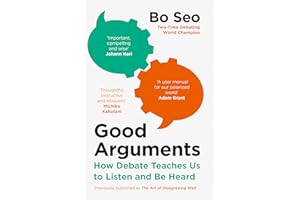 Good Arguments: How Debate Teaches Us to Listen and Be Heard
