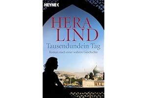 Tausendundein Tag: Roman nach einer wahren Geschichte