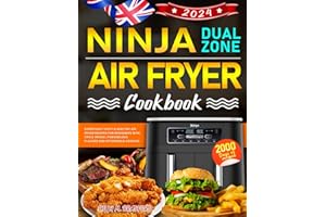 Ninja Dual Zone Air Fryer Cookbook UK: Super Easy Tasty & Healthy Air fryer Recipes for Beginners with Tips & Tricks | for Endless Flavors and Affordable Cooking