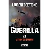 Guerilla 2 Le temps des barbares: Le temps des barbares