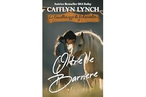 Oltre le Barriere: Nel cuore dell’Australia, donne coraggiose e cavalli indimenticabili