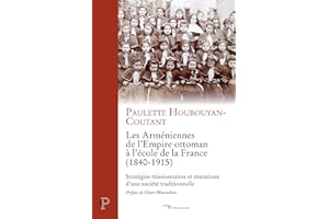 Les Arméniennes de l'Empire ottoman à l'école de la France (1840-1915)