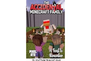 The Accidental Minecraft Family: A Feast to Remember (Thanksgiving Special): AMF Holiday Special Series (The Accidental Minecraft Family: Holiday Specials)