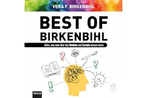 Best of Birkenbihl: Alles, was man über das Denken und Lernen wissen muss