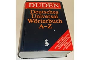 Duden - Deutsches Universalwörterbuch: Das umfassende Bedeutungswörterbuch der deutschen Gegenwartssprache