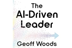 The AI-Driven Leader: Harnessing AI to Make Faster, Smarter Decisions