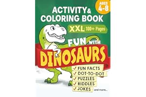 Fun with DINOSAURS: Learning Activity and Coloring Book for Kids Ages 4-8: Coloring, dot-to-dot, mazes, puzzles, jokes and facts