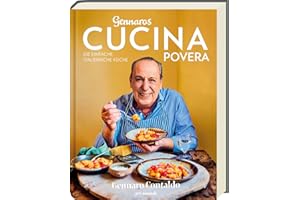 Gennaros Cucina Povera: Die einfache italienische Küche. Verwendung von günstigen und leicht zugänglichen Zutaten. Alles wird verwertet. - Zero Waste