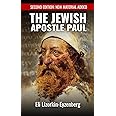 The Jewish Apostle Paul: Rethinking One of the Greatest Jews that Ever Lived.: 11 (All Books by Dr. Eli Lizorkin-Eyzenberg)