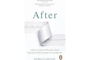 After: A Doctor Explores What Near-Death Experiences Reveal About Life and Beyond