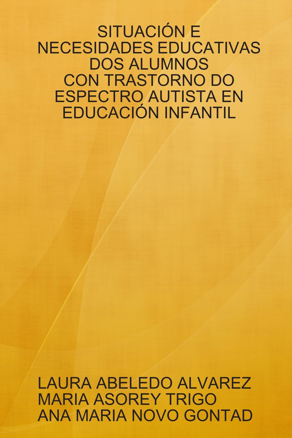Situacia"N E Necesidades Educativas DOS Alumnos Con Trastorno Do Espectro Autista En Educacia"N Infantil