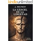 LA C&Aacute;RCEL DE LA LIBERTAD: Novela filos&oacute;fica de la serie El C&oacute;digo de la Conciencia
