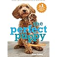 Perfect Puppy: The classic puppy training book now fully revised and updated