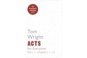 Acts for Everyone: Part 1: Chapters 1-12 (For Everyone Series: New Testament)