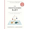 The Montessori Baby: A Parent'S Guide To Nurturing Your Baby With Love, Respect, And Understanding