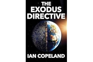 The Exodus Directive: "The AI Novel We’ve All Been Waiting For" - A Gripping Sci-Fi Thriller of Technology, Power, and Control