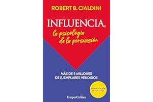 Influencia. La psicología de la persuasión: La psicología de la persuasión (The Persuasion Psychology) (HARPERCOLLINS NF)