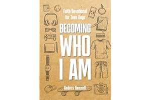 Becoming Who I Am: Faith Devotional for Teen Boys (Bible Study for Teen Boys)